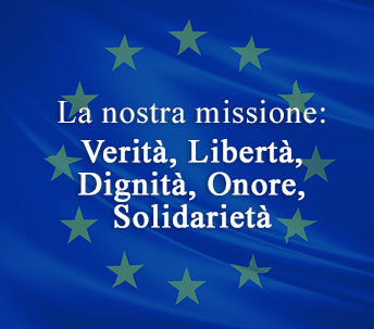 La nostra missione:  verità, libertà, dignità, onore, solidarietà